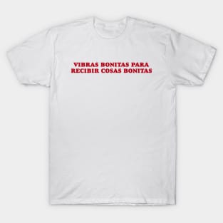 Vibras Bonitas Para Recibir Cosas Bonitas Shirt, Gift For Latina Wife, Spanish trendy y2k T-Shirt